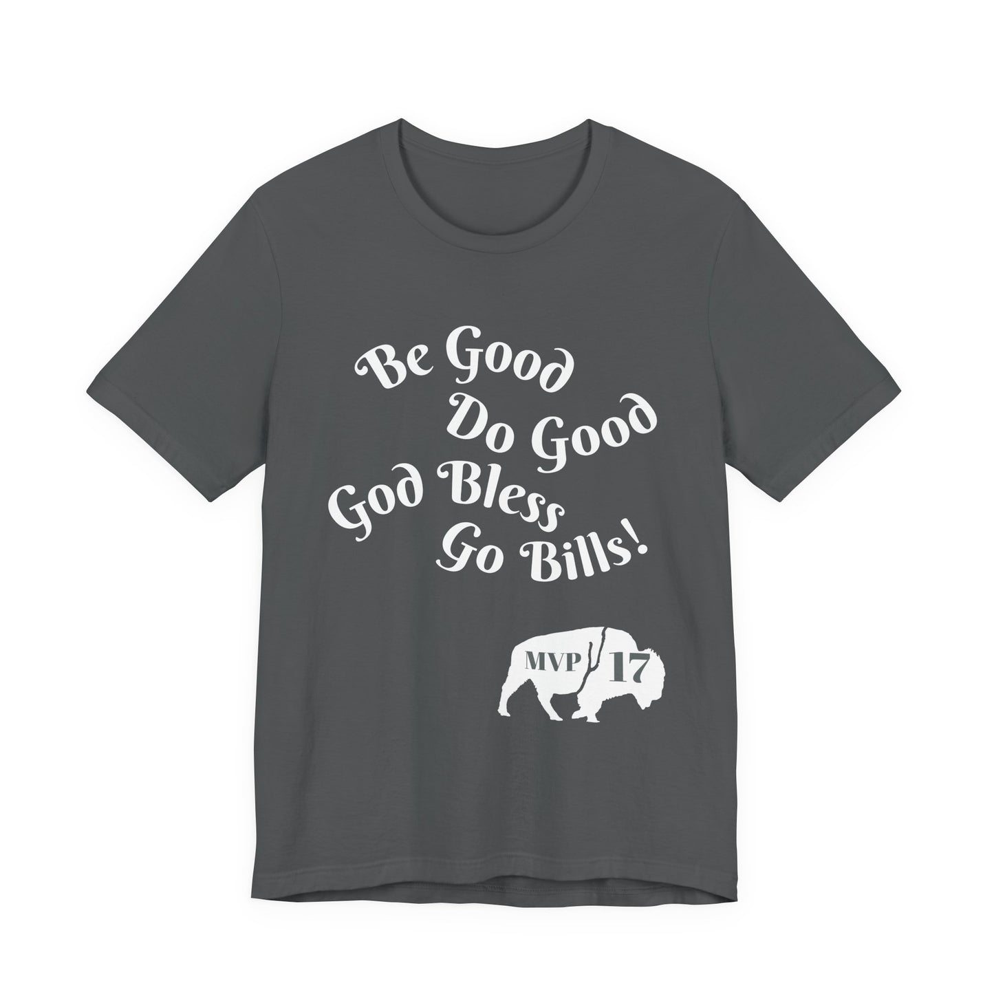 Be Good Do Good God Bless Go BILLS MVP 17 Short Sleeve Tee, Sports Tee, Gift for Coaches, Casual Wear, Birthday Gift, Team Apparel