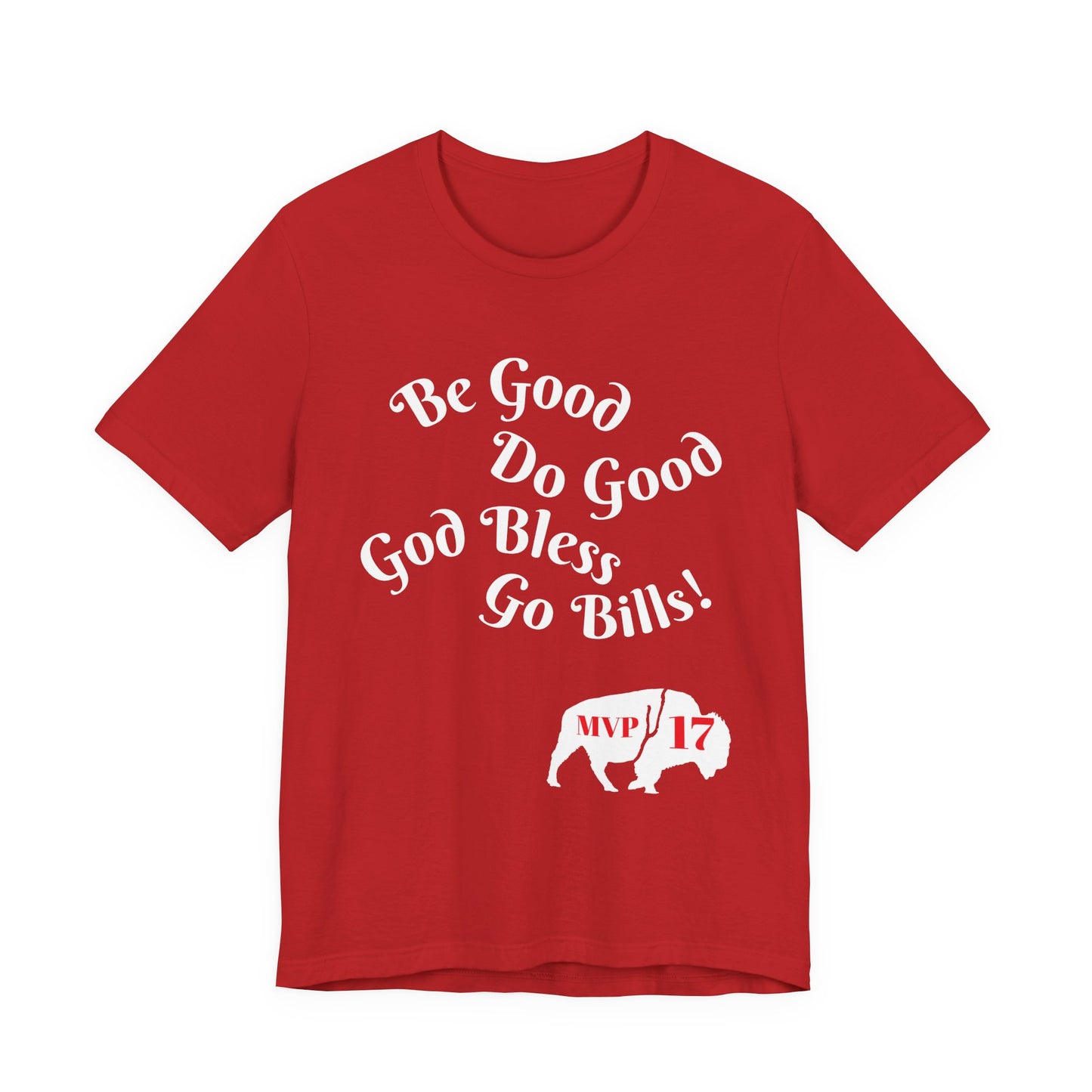 Be Good Do Good God Bless Go BILLS MVP 17 Short Sleeve Tee, Sports Tee, Gift for Coaches, Casual Wear, Birthday Gift, Team Apparel