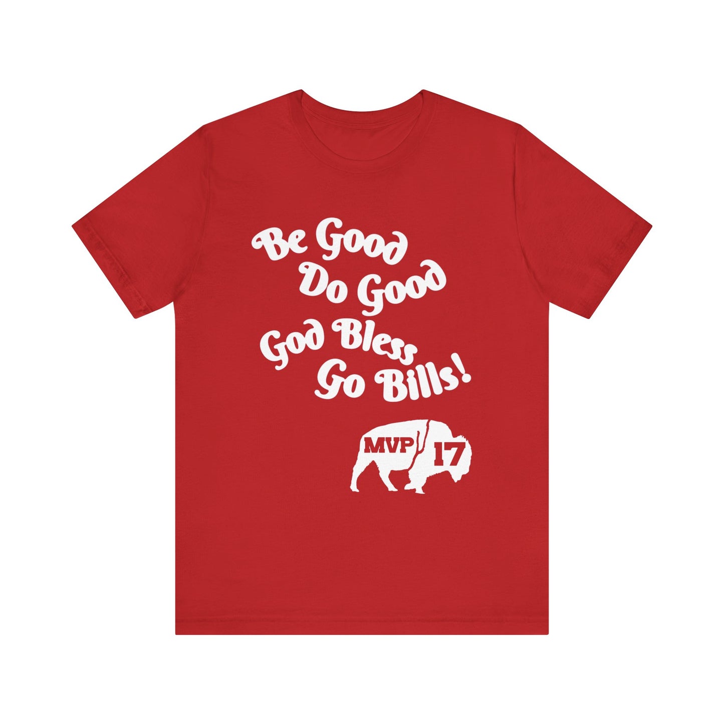 Be Good, Do Good Unisex Tee - Buffalo Love Shirt, Gift for Bills Fans, Casual Wear, Motivational T-Shirt, Everyday Comfort