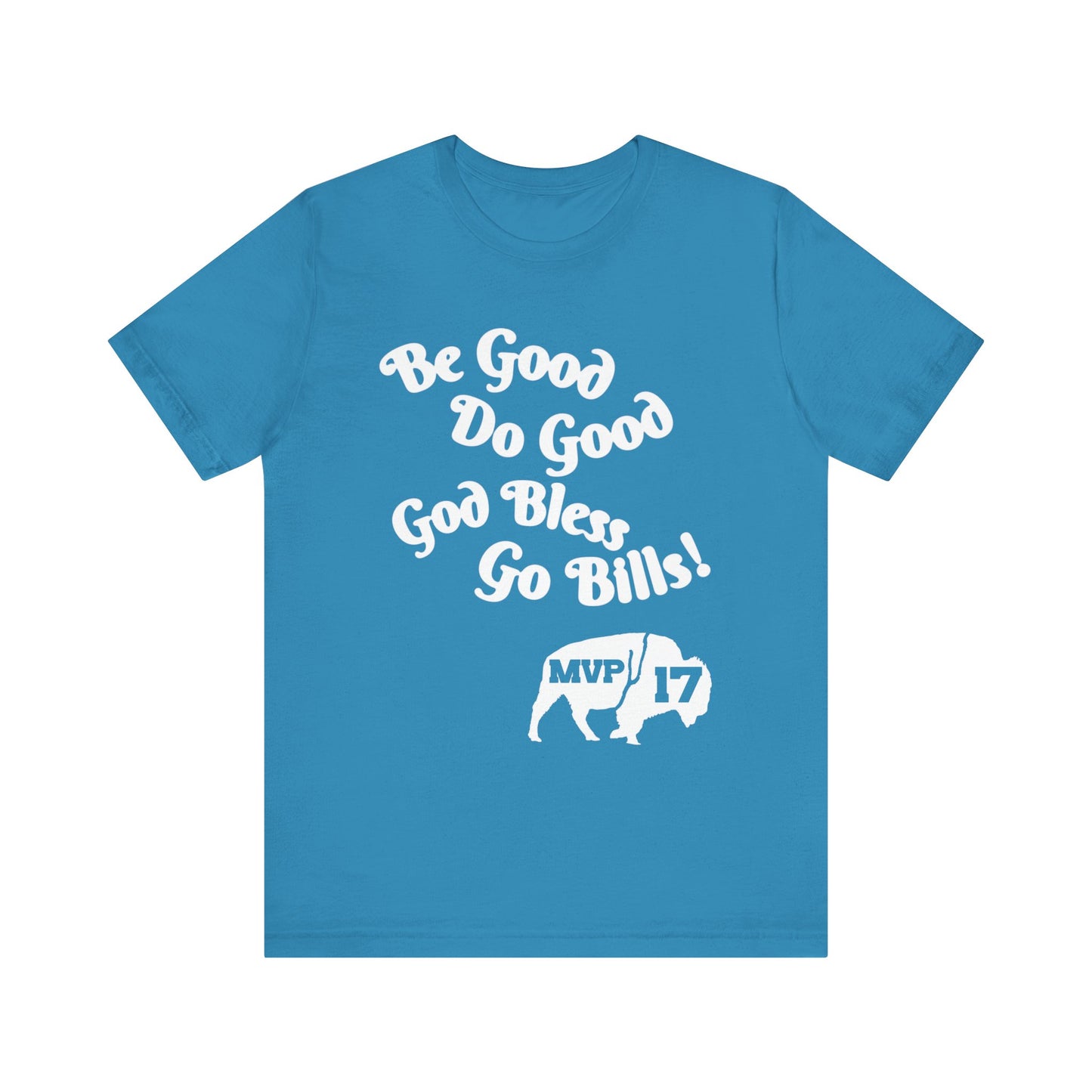 Be Good, Do Good Unisex Tee - Buffalo Love Shirt, Gift for Bills Fans, Casual Wear, Motivational T-Shirt, Everyday Comfort