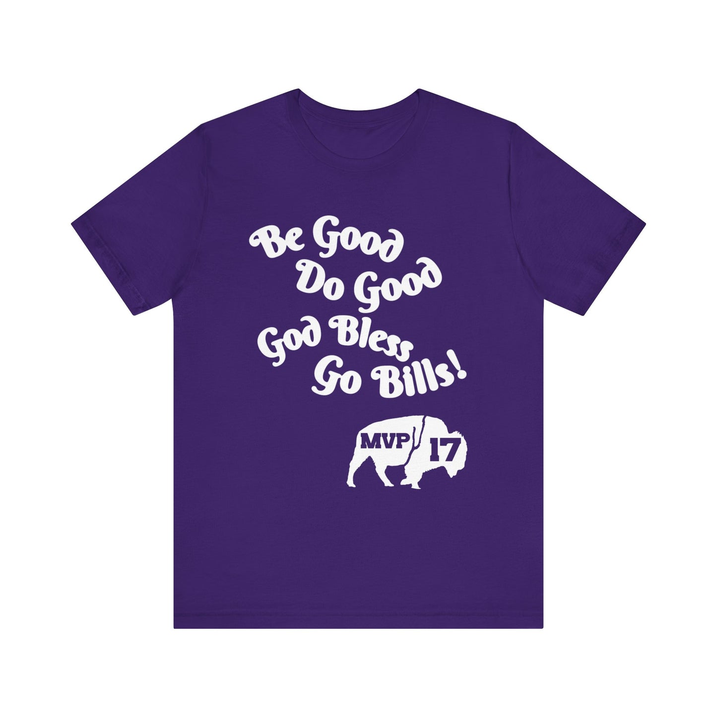 Be Good, Do Good Unisex Tee - Buffalo Love Shirt, Gift for Bills Fans, Casual Wear, Motivational T-Shirt, Everyday Comfort