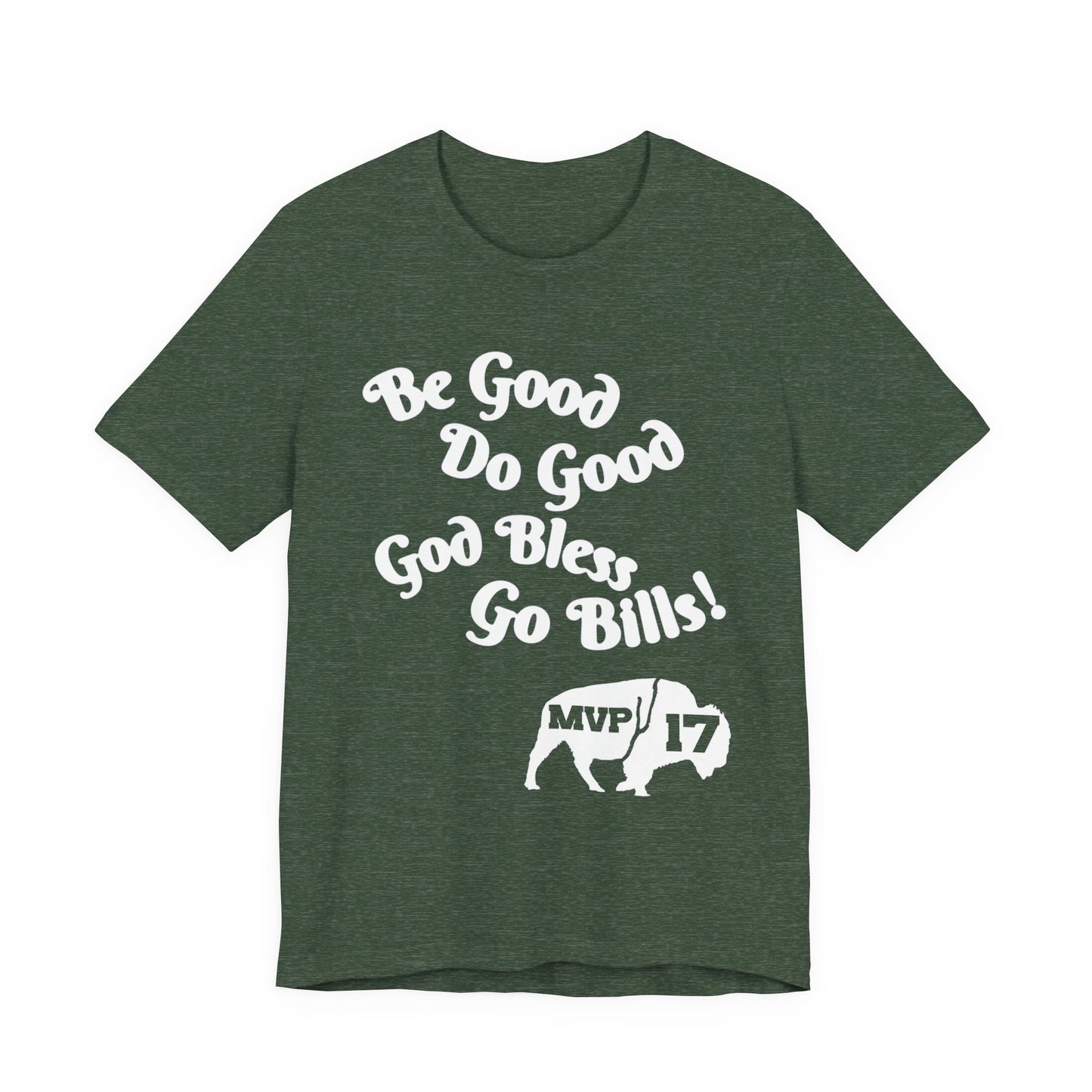 Be Good, Do Good Unisex Tee - Buffalo Love Shirt, Gift for Bills Fans, Casual Wear, Motivational T-Shirt, Everyday Comfort