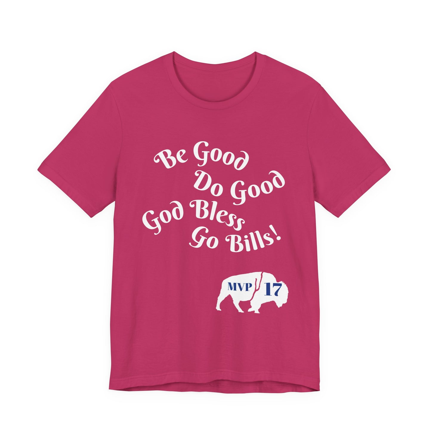 Be Good Do Good God Bless Go BILLS MVP 17 Short Sleeve Tee, Sports Tee, Gift for Coaches, Casual Wear, Birthday Gift, Team Apparel