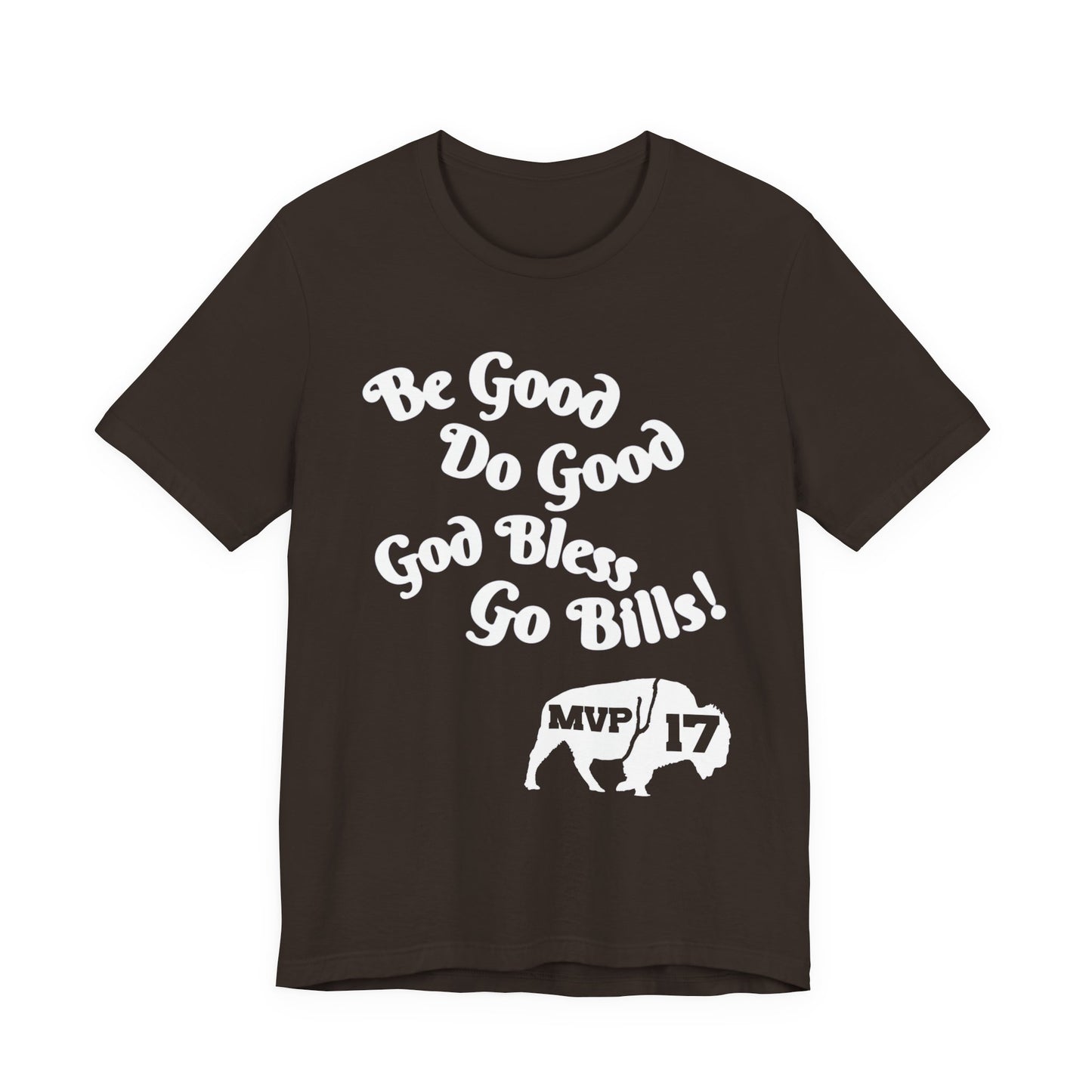 Be Good, Do Good Unisex Tee - Buffalo Love Shirt, Gift for Bills Fans, Casual Wear, Motivational T-Shirt, Everyday Comfort