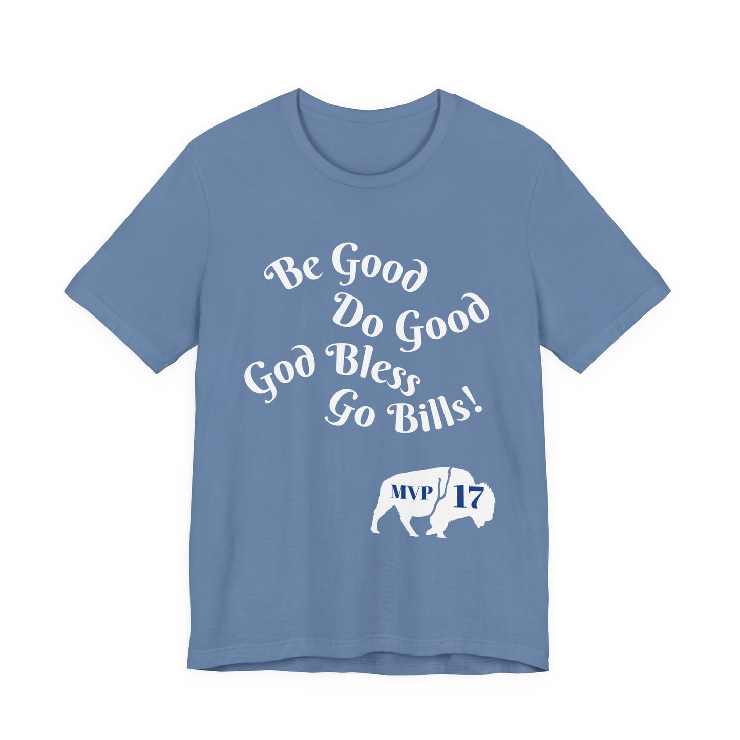 Be Good Do Good God Bless Go BILLS MVP 17 Short Sleeve Tee, Sports Tee, Gift for Coaches, Casual Wear, Birthday Gift, Team Apparel