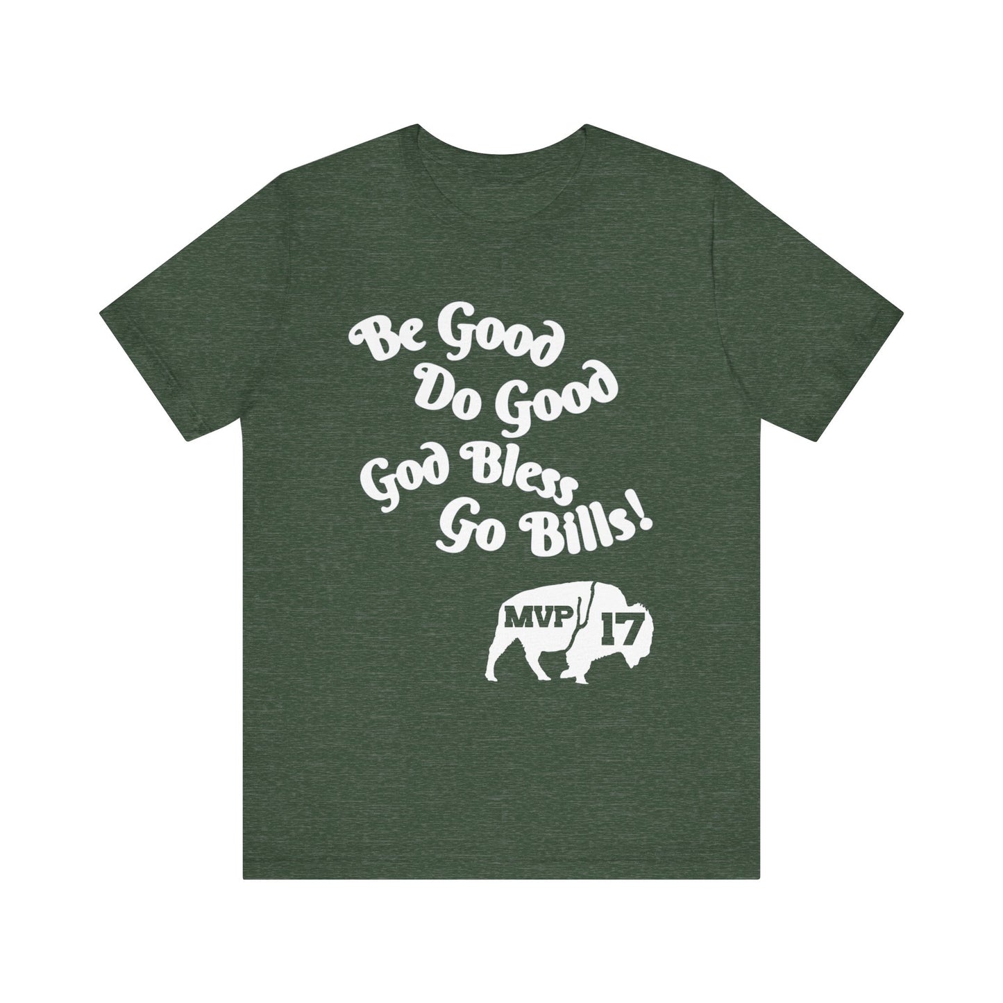 Be Good, Do Good Unisex Tee - Buffalo Love Shirt, Gift for Bills Fans, Casual Wear, Motivational T-Shirt, Everyday Comfort