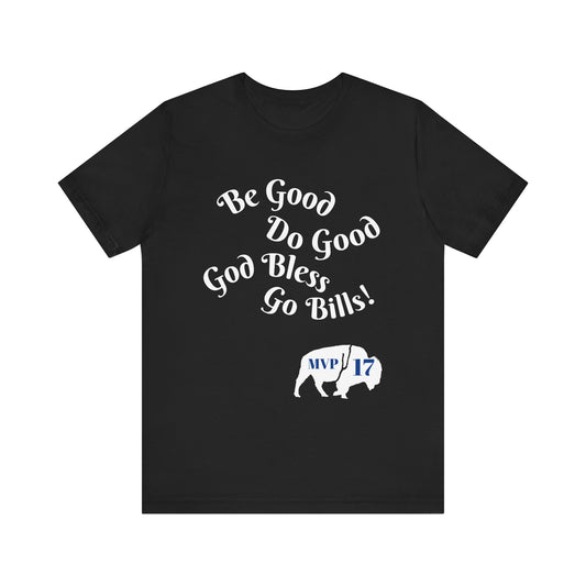 Be Good Do Good God Bless Go BILLS MVP 17 Short Sleeve Tee, Sports Tee, Gift for Coaches, Casual Wear, Birthday Gift, Team Apparel