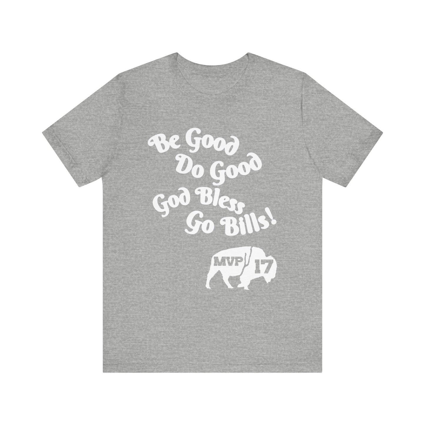 Be Good, Do Good Unisex Tee - Buffalo Love Shirt, Gift for Bills Fans, Casual Wear, Motivational T-Shirt, Everyday Comfort