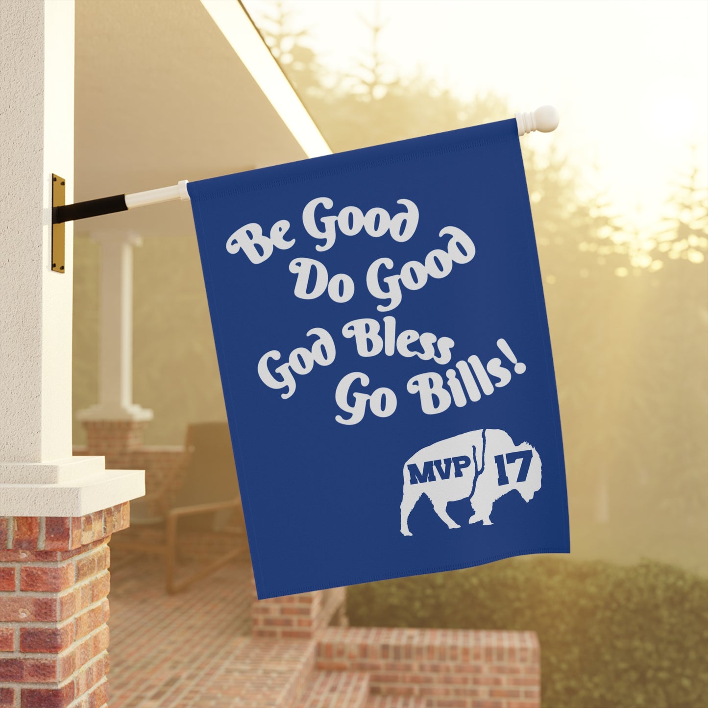 Banner Flag - MVP 17's Quote 'Be Good, Do Good, God Bless, Go Bills'