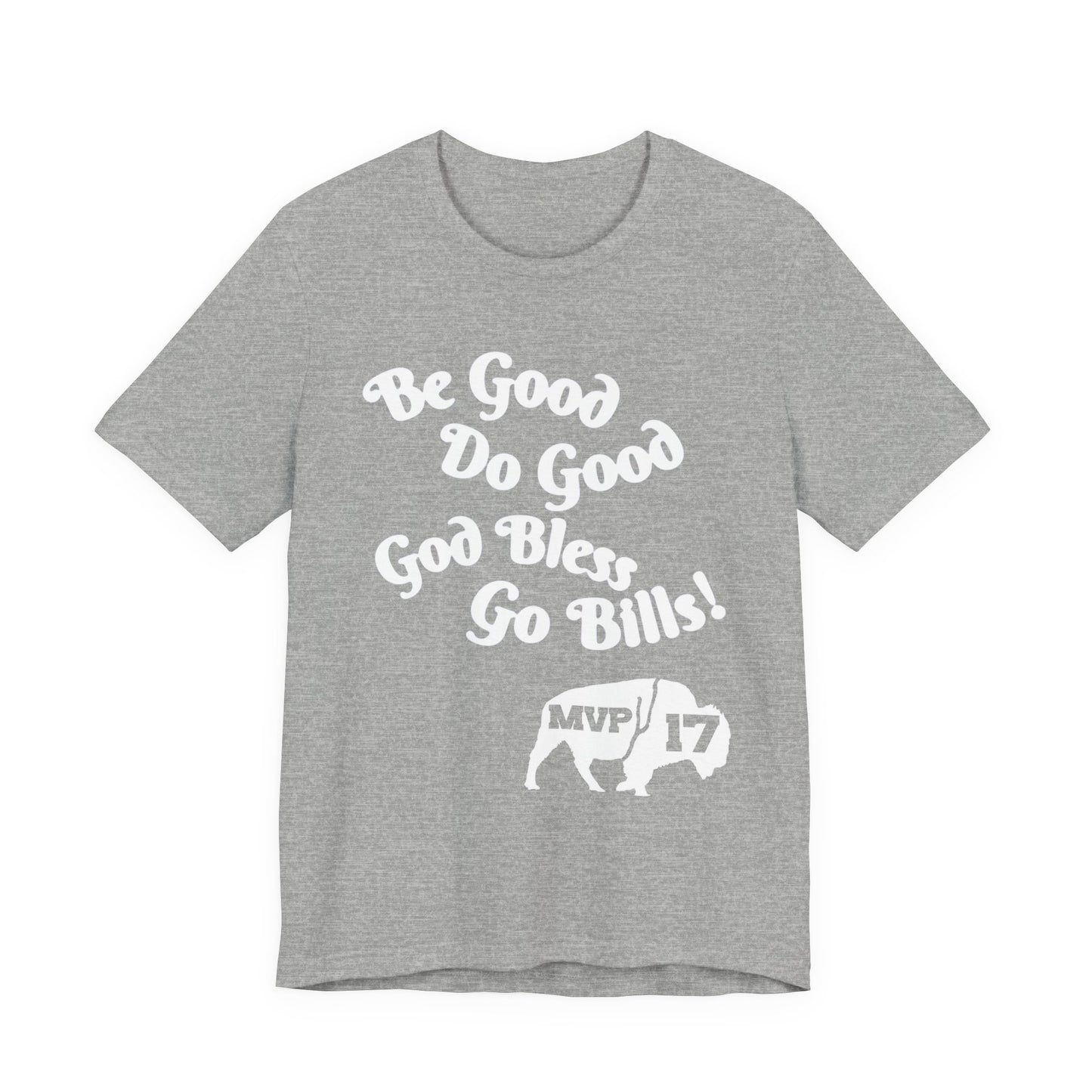 Be Good, Do Good Unisex Tee - Buffalo Love Shirt, Gift for Bills Fans, Casual Wear, Motivational T-Shirt, Everyday Comfort