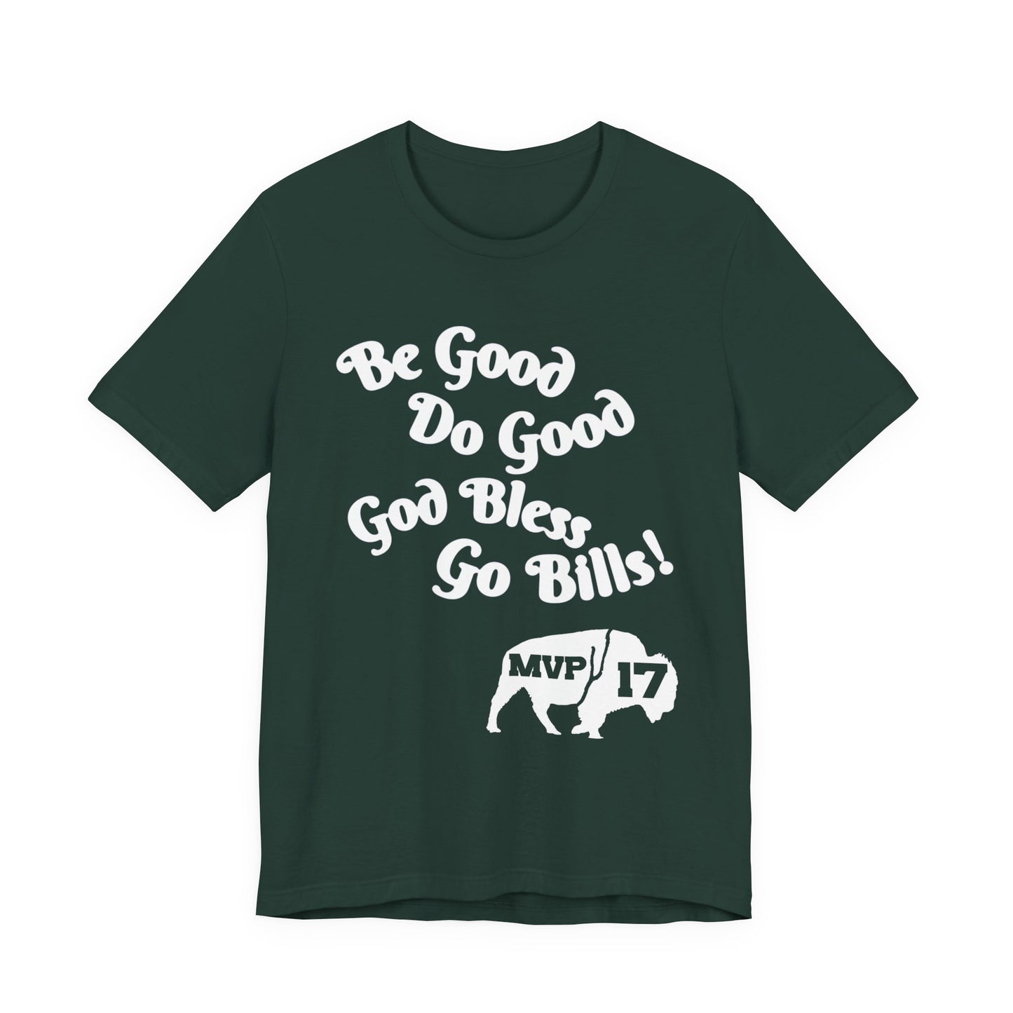 Be Good, Do Good Unisex Tee - Buffalo Love Shirt, Gift for Bills Fans, Casual Wear, Motivational T-Shirt, Everyday Comfort