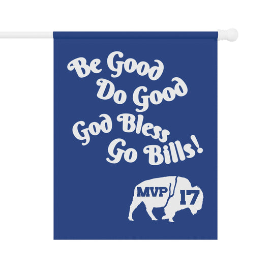 Banner Flag - MVP 17's Quote 'Be Good, Do Good, God Bless, Go Bills'