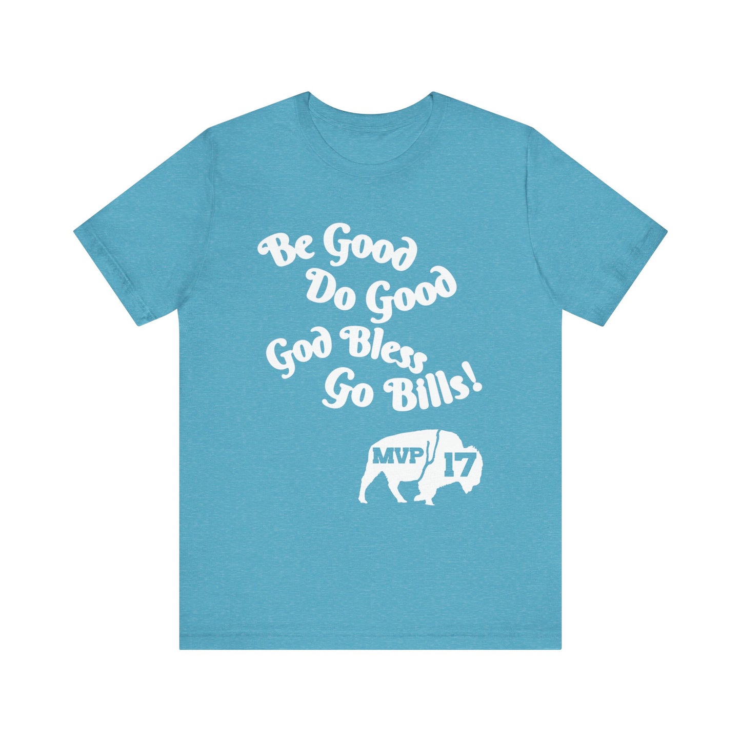 Be Good, Do Good Unisex Tee - Buffalo Love Shirt, Gift for Bills Fans, Casual Wear, Motivational T-Shirt, Everyday Comfort
