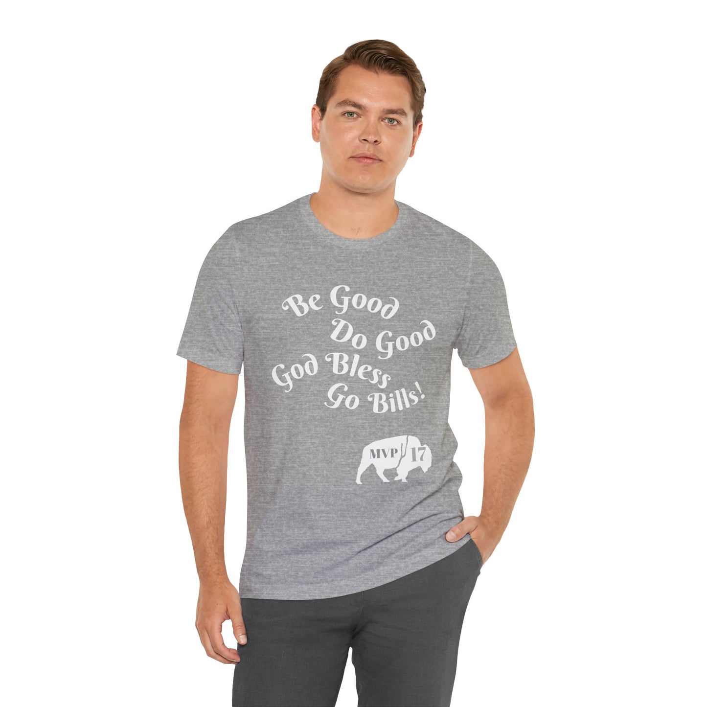 Be Good Do Good God Bless Go BILLS MVP 17 Short Sleeve Tee, Sports Tee, Gift for Coaches, Casual Wear, Birthday Gift, Team Apparel