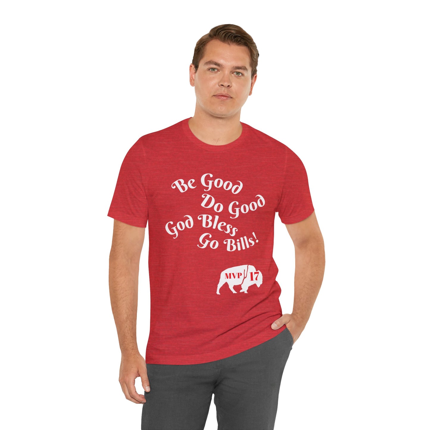 Be Good Do Good God Bless Go BILLS MVP 17 Short Sleeve Tee, Sports Tee, Gift for Coaches, Casual Wear, Birthday Gift, Team Apparel
