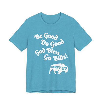 Be Good, Do Good Unisex Tee - Buffalo Love Shirt, Gift for Bills Fans, Casual Wear, Motivational T-Shirt, Everyday Comfort