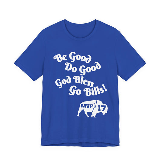 Be Good, Do Good Unisex Tee - Buffalo Love Shirt, Gift for Bills Fans, Casual Wear, Motivational T-Shirt, Everyday Comfort