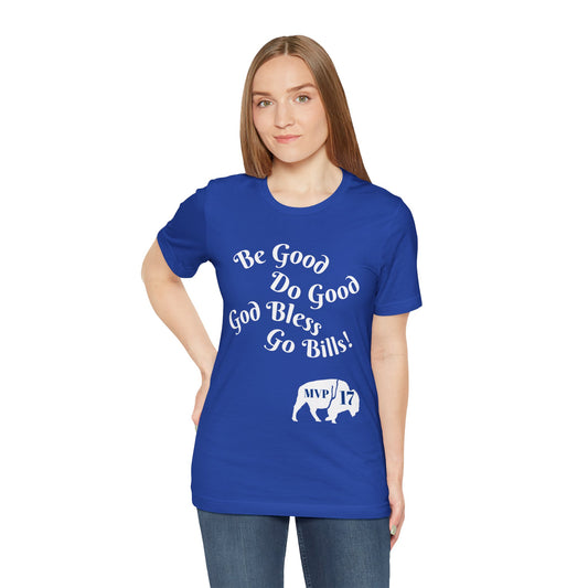 Be Good Do Good God Bless Go BILLS MVP 17 Short Sleeve Tee, Sports Tee, Gift for Coaches, Casual Wear, Birthday Gift, Team Apparel