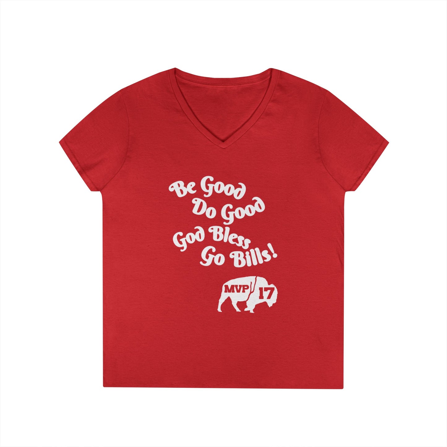 V-Neck T-Shirt - MVP 17's Quote 'Be Good, Do Good, God Bless, Go Bills'