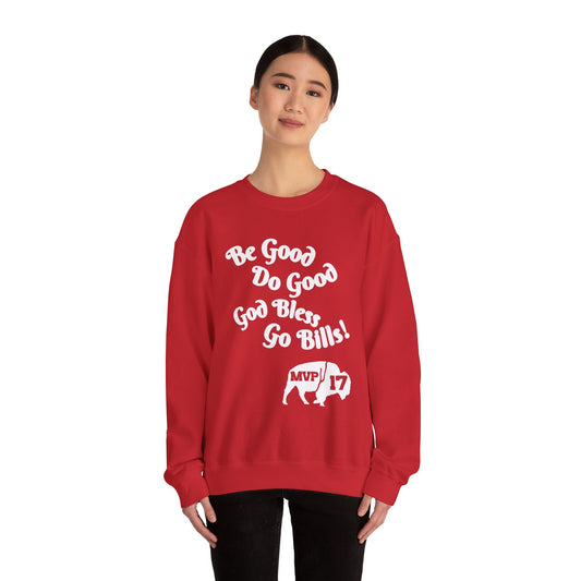 Crewneck Sweatshirt - MVP 17's Quote 'Be Good, Do Good, God Bless, Go Bills'