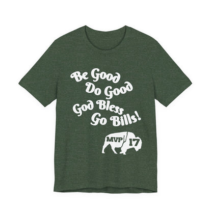 Be Good, Do Good Unisex Tee - Buffalo Love Shirt, Gift for Bills Fans, Casual Wear, Motivational T-Shirt, Everyday Comfort