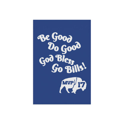 Banner Flag - MVP 17's Quote 'Be Good, Do Good, God Bless, Go Bills'