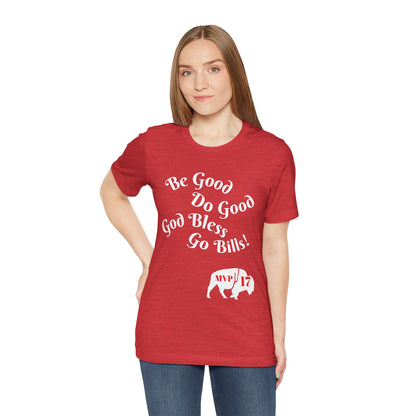 Be Good Do Good God Bless Go BILLS MVP 17 Short Sleeve Tee, Sports Tee, Gift for Coaches, Casual Wear, Birthday Gift, Team Apparel