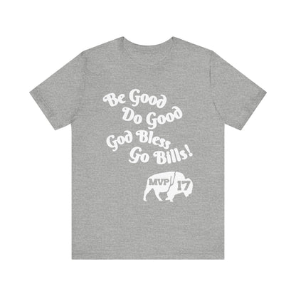 Be Good, Do Good Unisex Tee - Buffalo Love Shirt, Gift for Bills Fans, Casual Wear, Motivational T-Shirt, Everyday Comfort