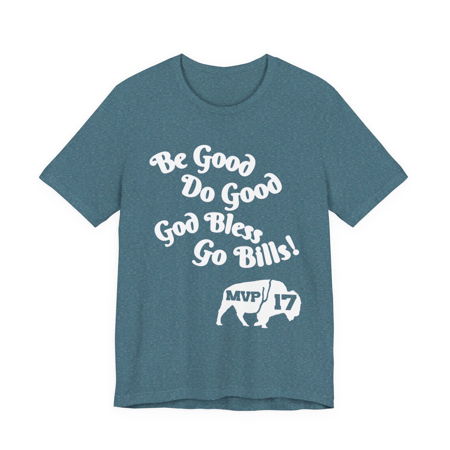Be Good, Do Good Unisex Tee - Buffalo Love Shirt, Gift for Bills Fans, Casual Wear, Motivational T-Shirt, Everyday Comfort