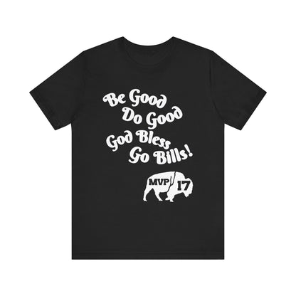 Be Good, Do Good Unisex Tee - Buffalo Love Shirt, Gift for Bills Fans, Casual Wear, Motivational T-Shirt, Everyday Comfort