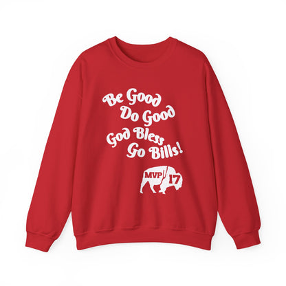 Crewneck Sweatshirt - MVP 17's Quote 'Be Good, Do Good, God Bless, Go Bills'