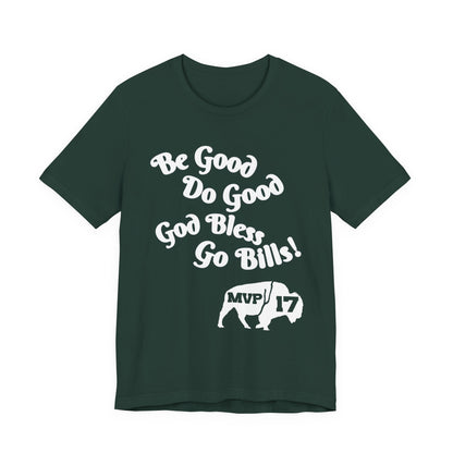 Be Good, Do Good Unisex Tee - Buffalo Love Shirt, Gift for Bills Fans, Casual Wear, Motivational T-Shirt, Everyday Comfort