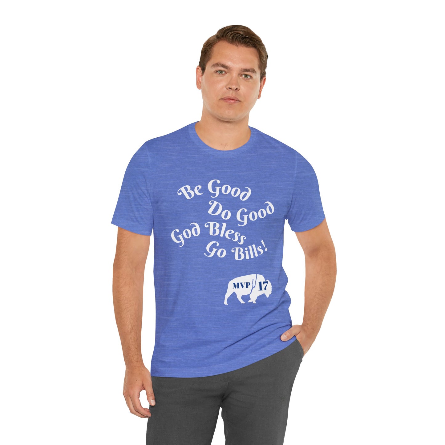 Be Good Do Good God Bless Go BILLS MVP 17 Short Sleeve Tee, Sports Tee, Gift for Coaches, Casual Wear, Birthday Gift, Team Apparel