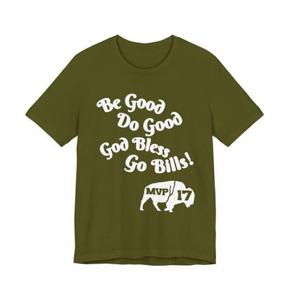 Be Good, Do Good Unisex Tee - Buffalo Love Shirt, Gift for Bills Fans, Casual Wear, Motivational T-Shirt, Everyday Comfort