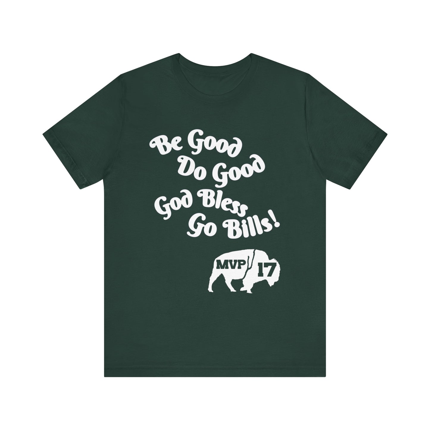 Be Good, Do Good Unisex Tee - Buffalo Love Shirt, Gift for Bills Fans, Casual Wear, Motivational T-Shirt, Everyday Comfort
