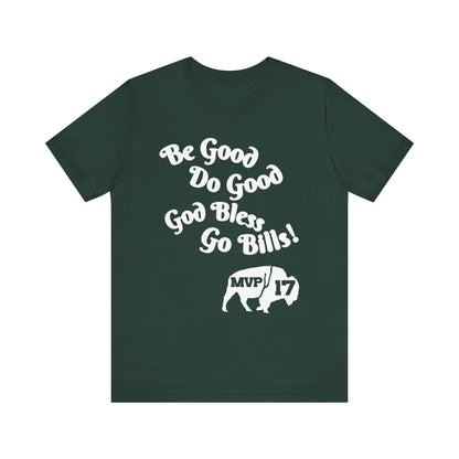 Be Good, Do Good Unisex Tee - Buffalo Love Shirt, Gift for Bills Fans, Casual Wear, Motivational T-Shirt, Everyday Comfort