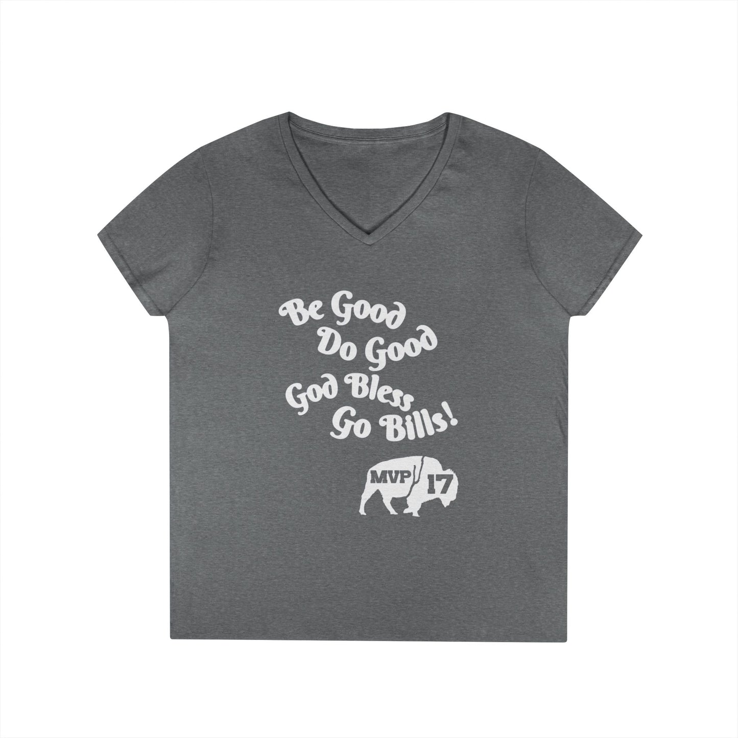 V-Neck T-Shirt - MVP 17's Quote 'Be Good, Do Good, God Bless, Go Bills'