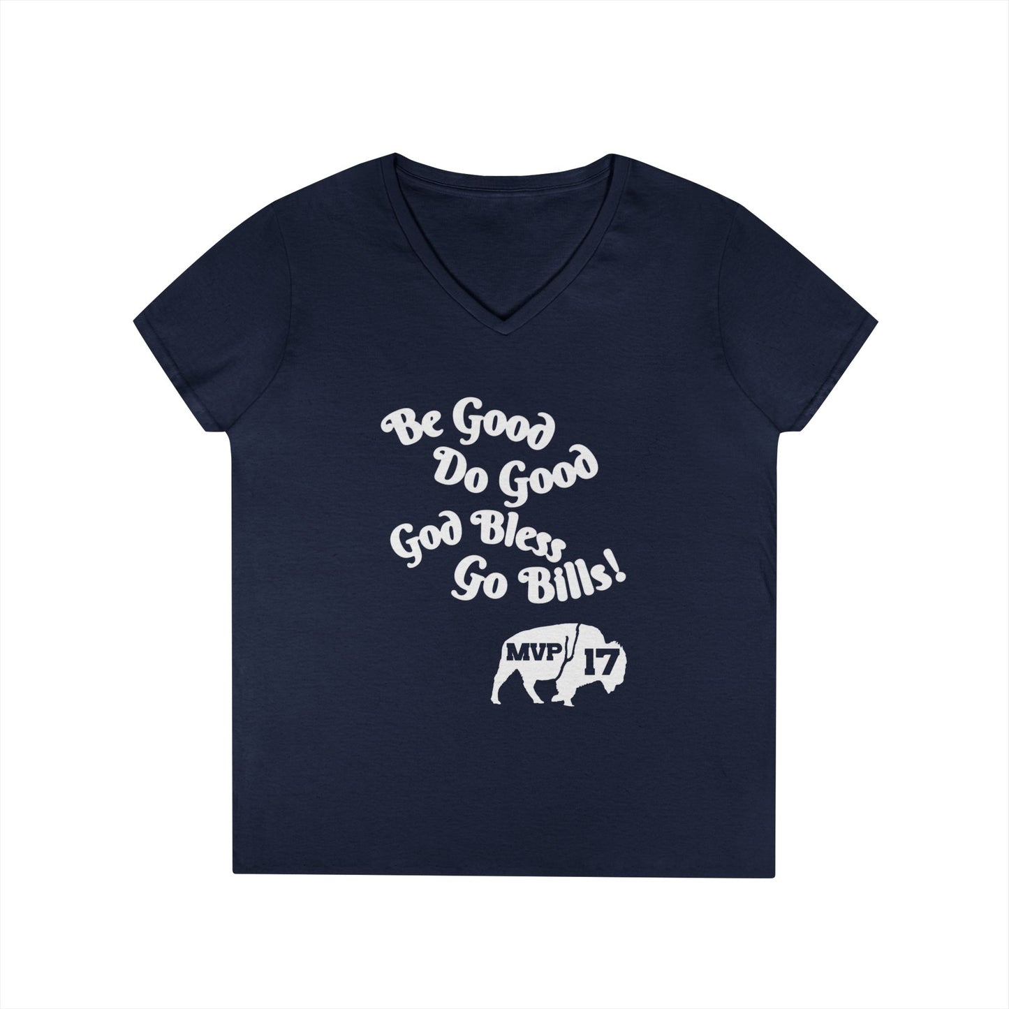 V-Neck T-Shirt - MVP 17's Quote 'Be Good, Do Good, God Bless, Go Bills'