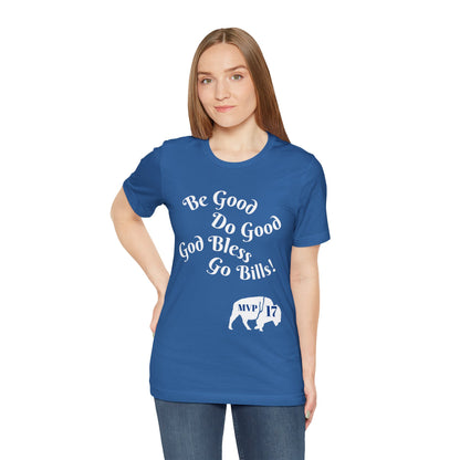 Be Good Do Good God Bless Go BILLS MVP 17 Short Sleeve Tee, Sports Tee, Gift for Coaches, Casual Wear, Birthday Gift, Team Apparel